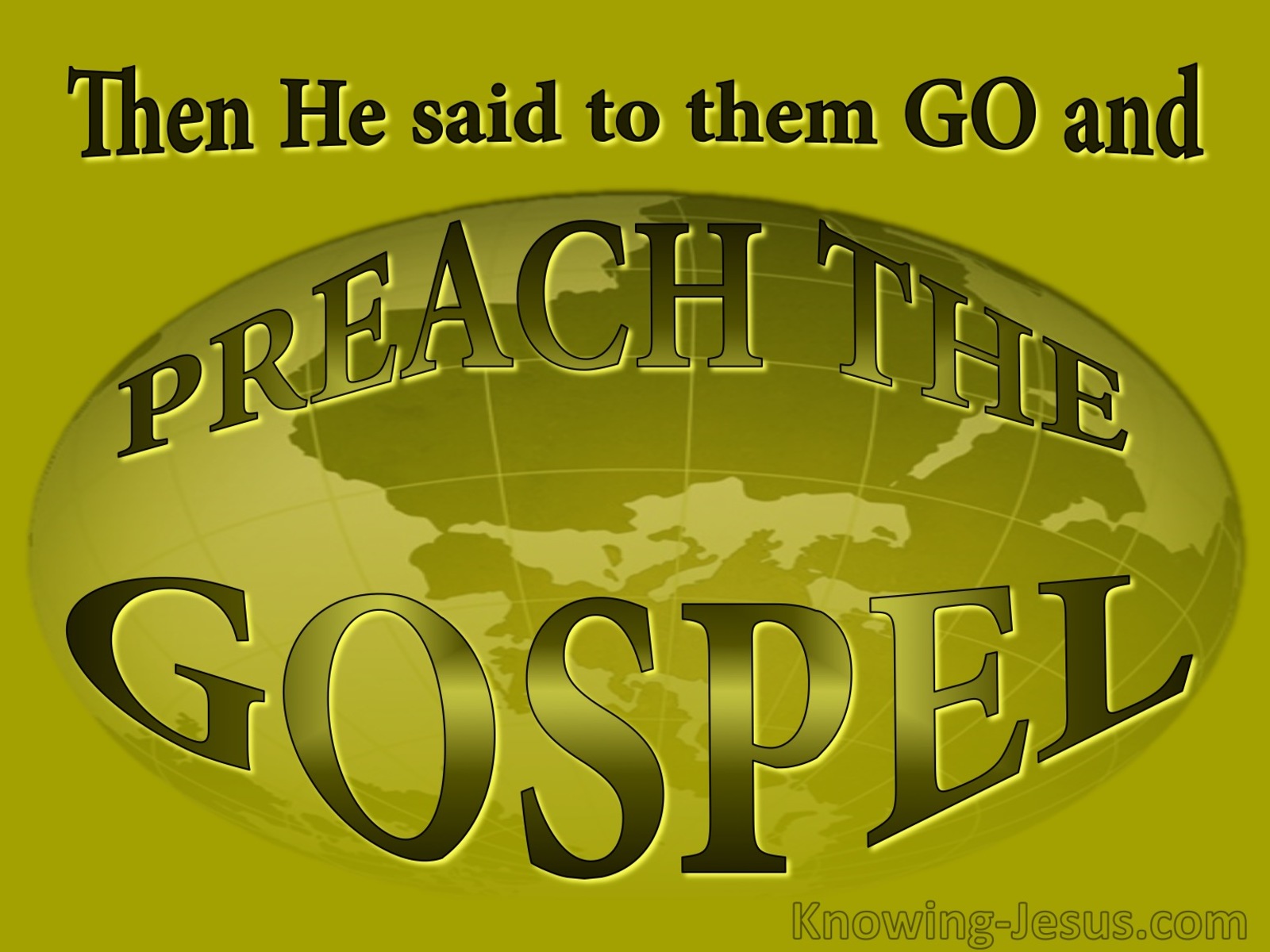 Mark 16:15 Go Into All The World And Preach The Gospel (green)